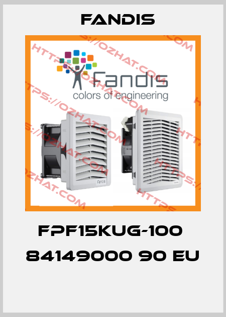 FPF15KUG-100  84149000 90 EU  Fandis