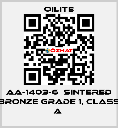 AA-1403-6  Sintered Bronze Grade 1, class A  Oilite