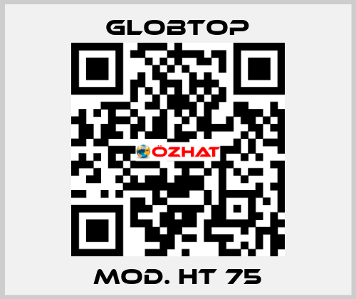 Mod. HT 75 Globtop
