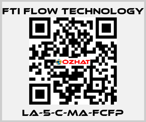 LA-5-C-MA-FCFP Fti Flow Technology