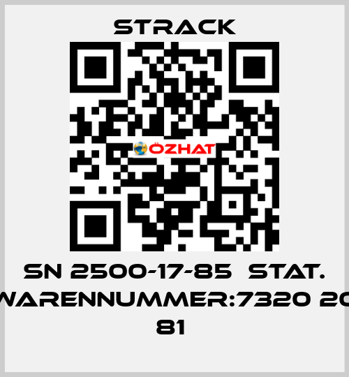 SN 2500-17-85  stat. Warennummer:7320 20 81  Strack