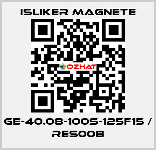 GE-40.08-100S-125F15 / RES008 ISLIKER MAGNETE