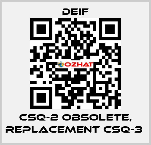 CSQ-2 OBSOLETE, REPLACEMENT CSQ-3  Deif