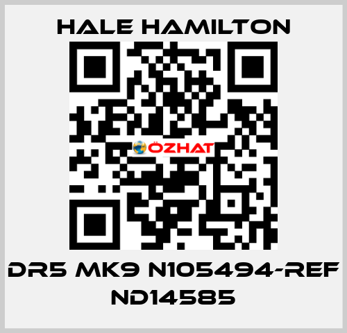 DR5 MK9 N105494-REF ND14585 HALE HAMILTON