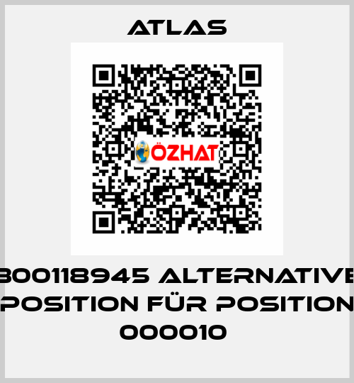 300118945 Alternative Position für Position 000010  Atlas