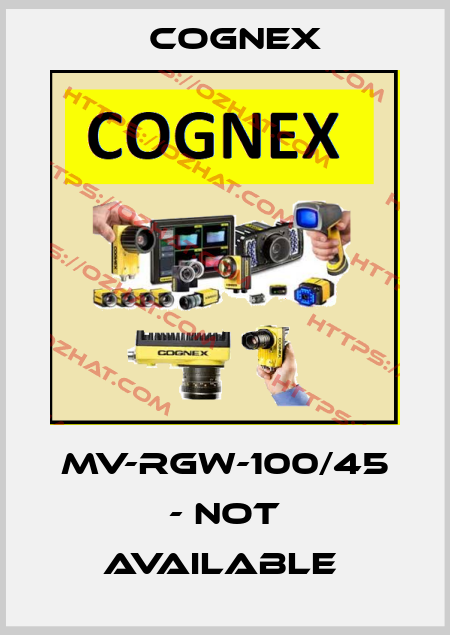 MV-RGW-100/45 - not available  Cognex