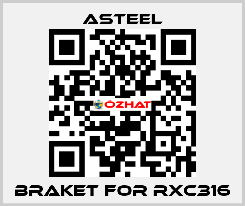 BRAKET FOR RXC316 ASTEEL