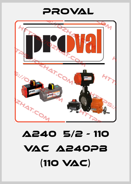 A240  5/2 - 110 VAC  A240PB (110 VAC) Proval
