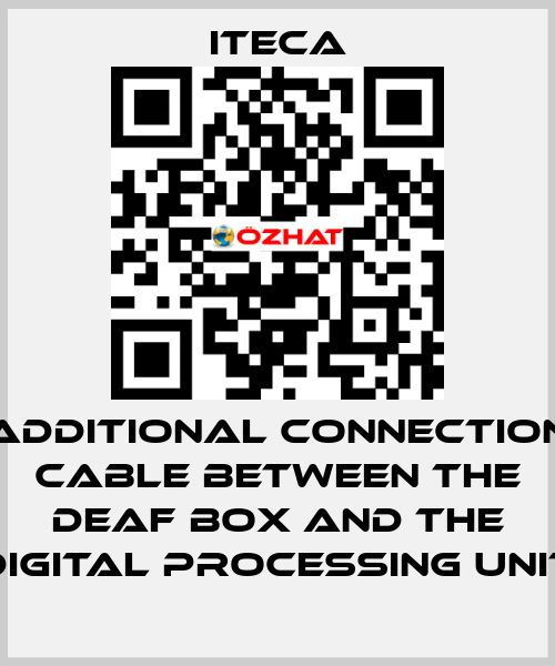 additional connection cable between the deaf box and the digital processing unit iteca