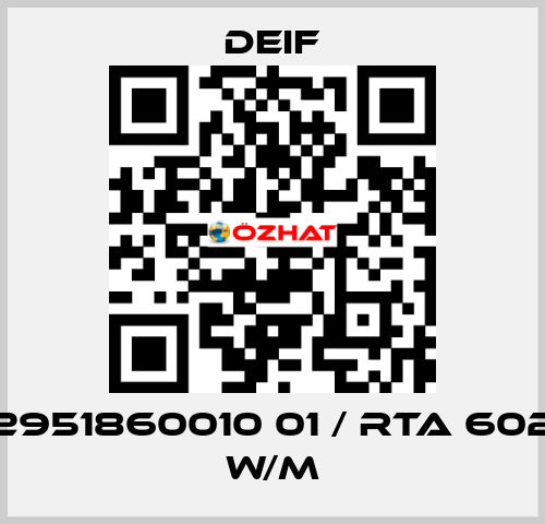 2951860010 01 / RTA 602 W/M Deif