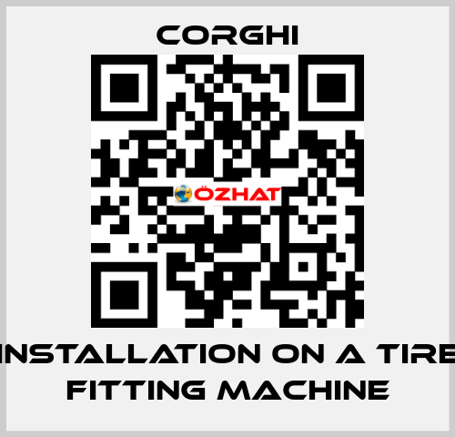 Installation on a tire fitting machine Corghi