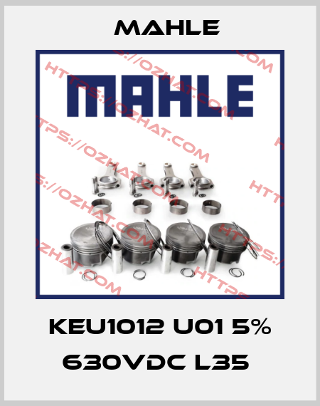 KEU1012 U01 5% 630VDC L35  MAHLE