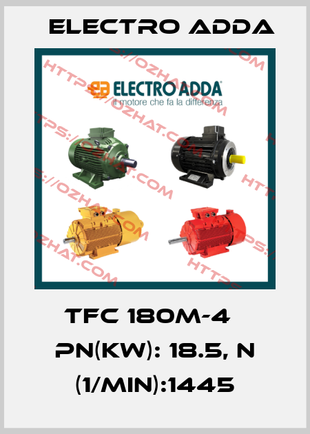 TFC 180M-4   Pn(kW): 18.5, n (1/min):1445 Electro Adda