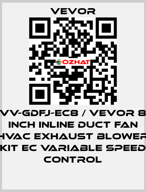 VV-GDFJ-EC8 / VEVOR 8 Inch Inline Duct Fan HVAC Exhaust Blower Kit EC Variable Speed Control VEVOR