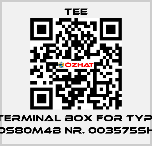 terminal box for Typ: 0S80M4B Nr. 003575SH TEE
