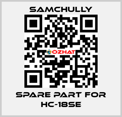 Spare part for HC-18SE Samchully