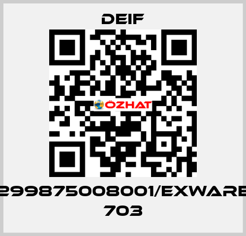 299875008001/eXware 703 Deif