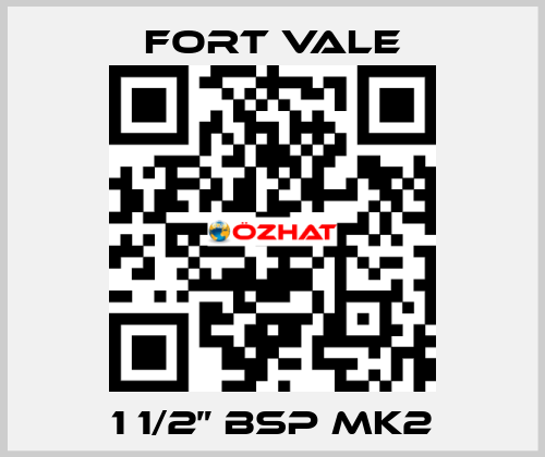 1 1/2” BSP MK2 Fort Vale