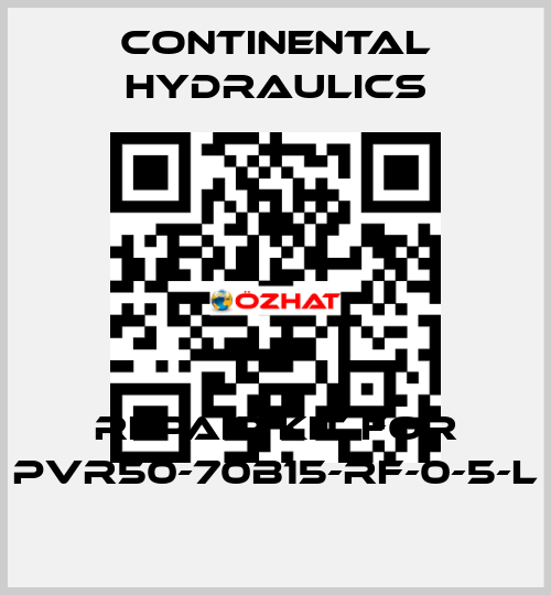REPAIR KIT FOR PVR50-70B15-RF-0-5-L Continental Hydraulics
