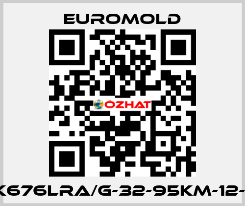 K676LRA/G-32-95KM-12-1 EUROMOLD