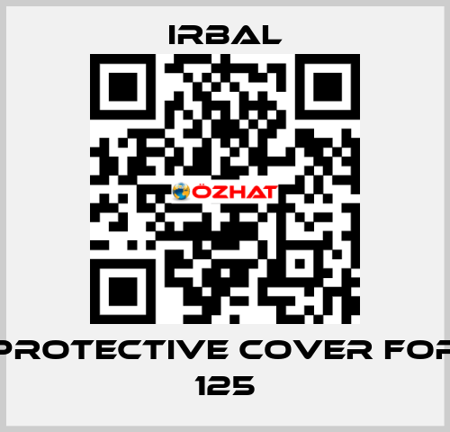 protective cover for 125 irbal