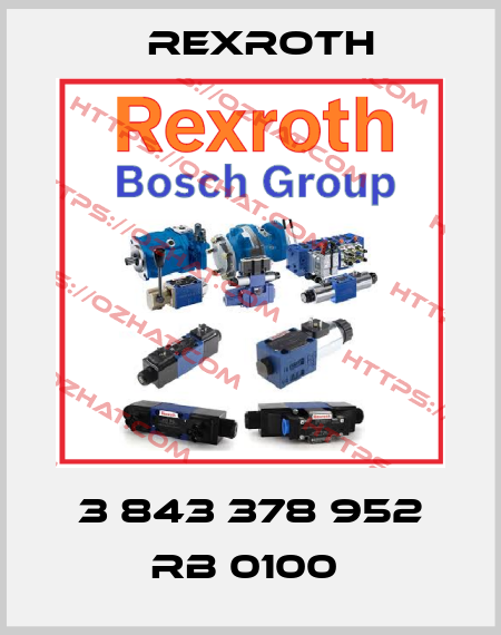 3 843 378 952 RB 0100  Rexroth