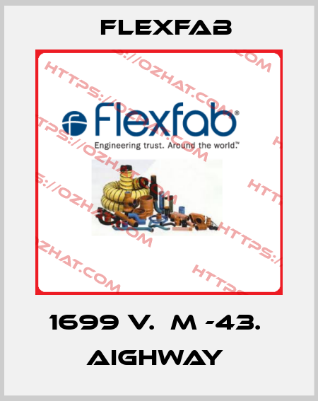 1699 V.  M -43.  AIGHWAY  Flexfab