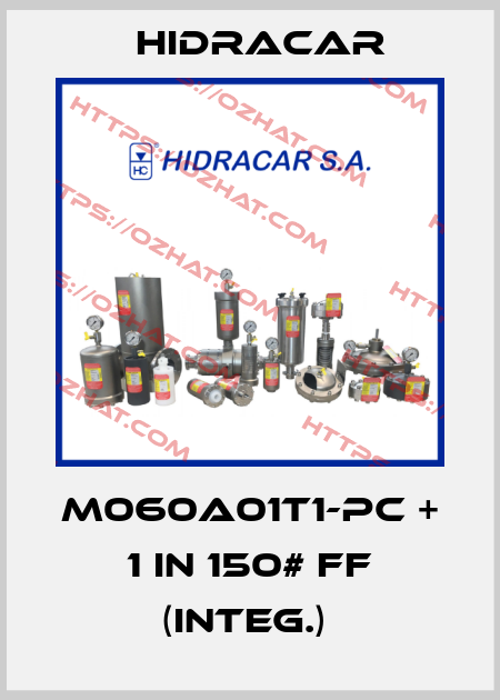 M060A01T1-PC + 1 in 150# FF (INTEG.)  Hidracar