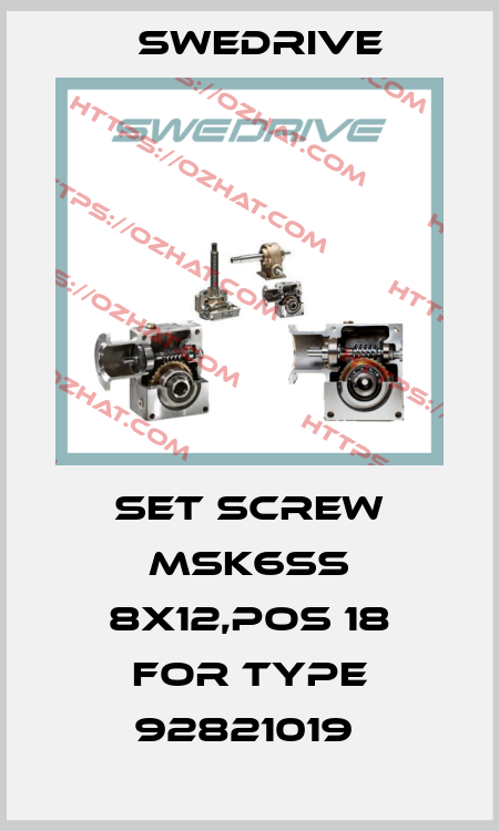Set screw MSK6SS 8x12,pos 18 for type 92821019  Swedrive