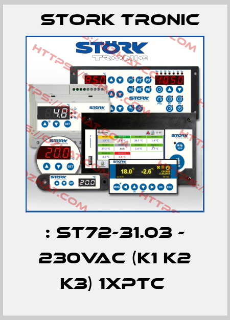 : ST72-31.03 - 230VAC (K1 K2 K3) 1xPTC  Stork tronic