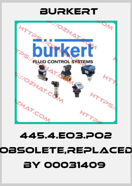 445.4.EO3.PO2 obsolete,replaced by 00031409  Burkert