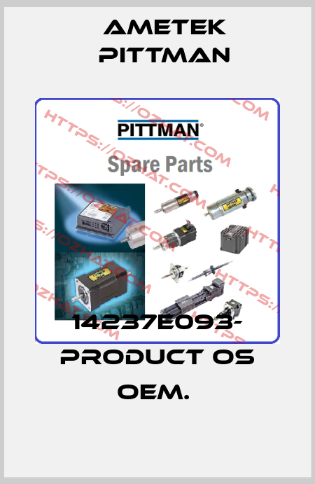 14237E093- Product os OEM.  Ametek Pittman