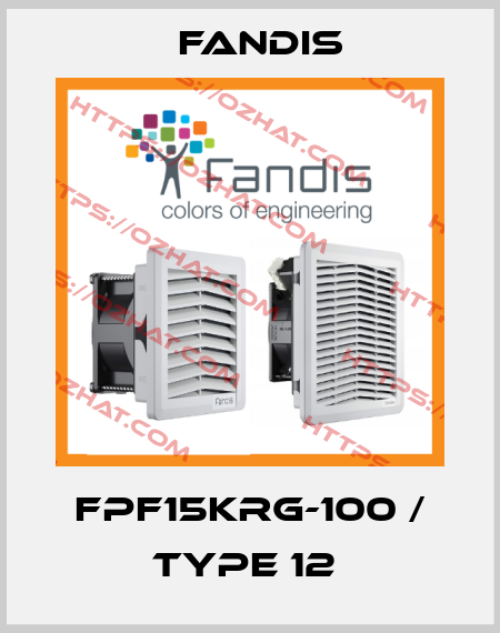 FPF15KRG-100 / Type 12  Fandis