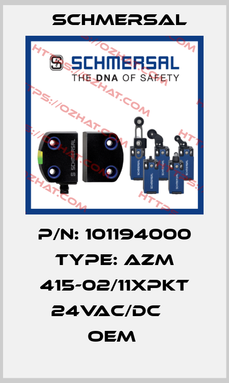P/N: 101194000 Type: AZM 415-02/11XPKT 24VAC/DC    OEM  Schmersal