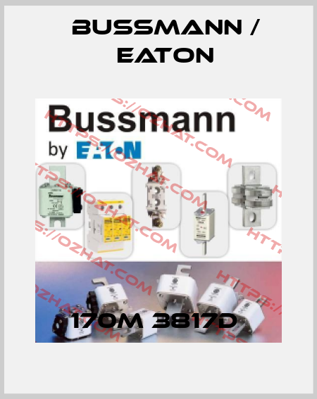 170M 3817D  BUSSMANN / EATON