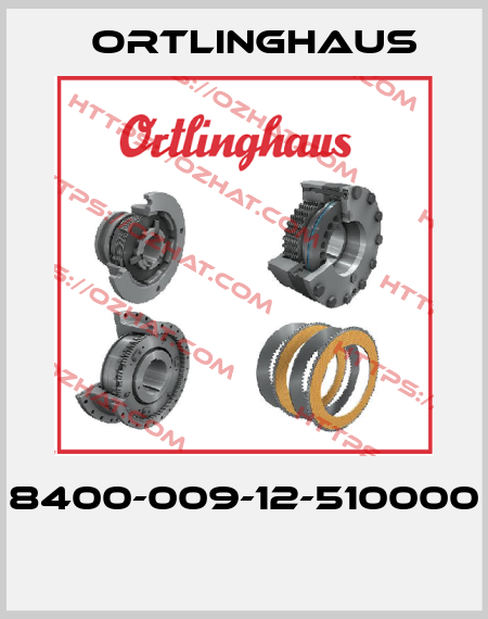8400-009-12-510000  Ortlinghaus