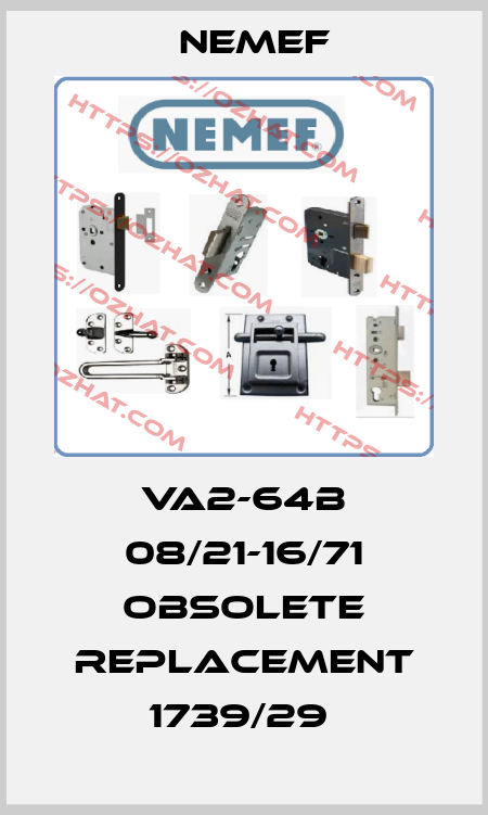 VA2-64b 08/21-16/71 obsolete replacement 1739/29  NEMEF