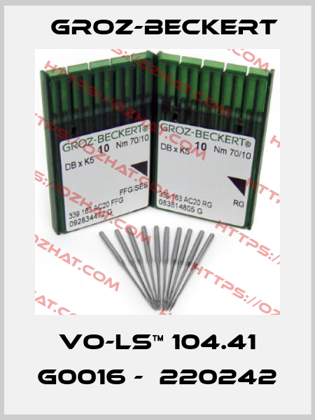VO-LS™ 104.41 G0016 -  220242 Groz-Beckert