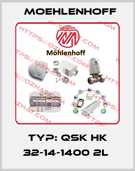 Typ: QSK HK 32-14-1400 2L  Moehlenhoff