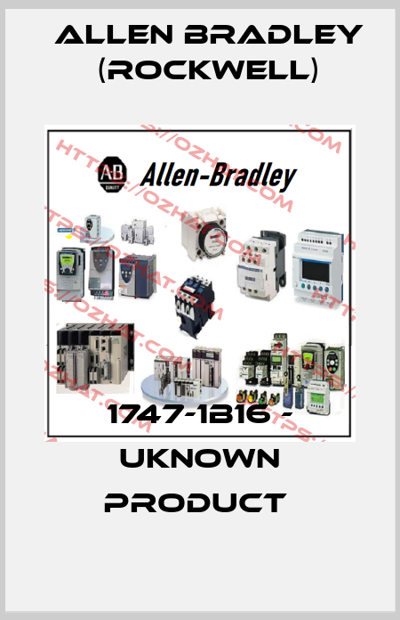1747-1B16 - uknown product  Allen Bradley (Rockwell)