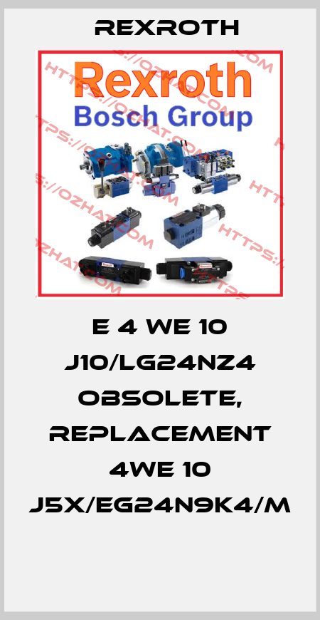 E 4 WE 10 J10/LG24NZ4 obsolete, replacement 4WE 10 J5X/EG24N9K4/M  Rexroth