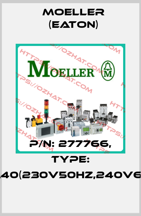P/N: 277766, Type: DILM40(230V50HZ,240V60HZ) Moeller (Eaton)