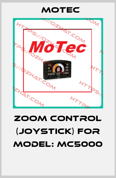zoom control (joystick) for model: MC5000  Motec