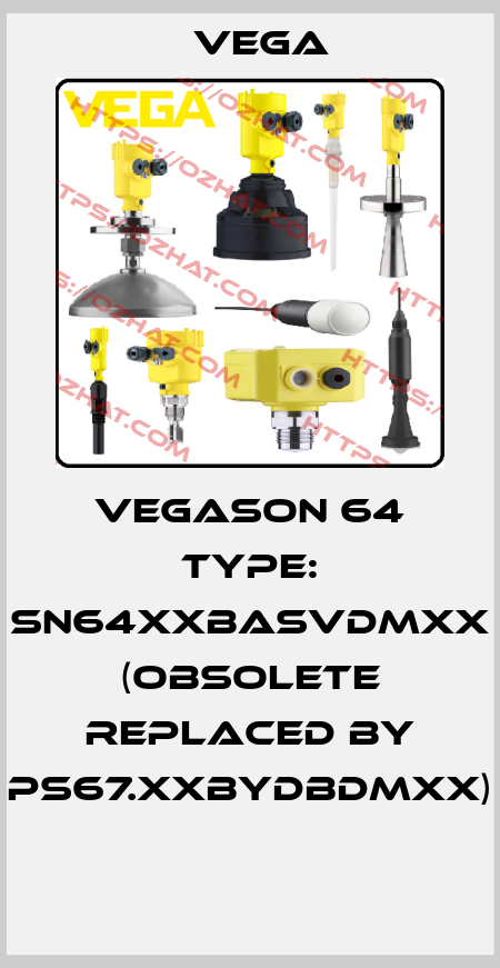 VEGASON 64 TYPE: SN64XXBASVDMXX (Obsolete replaced by PS67.XXBYDBDMXX)  Vega