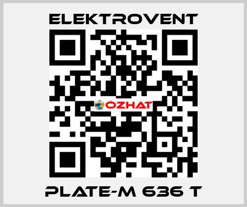 PLATE-M 636 T ELEKTROVENT