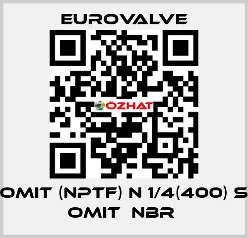 Omit (NPTF) N 1/4(400) S Omit  NBR  Eurovalve