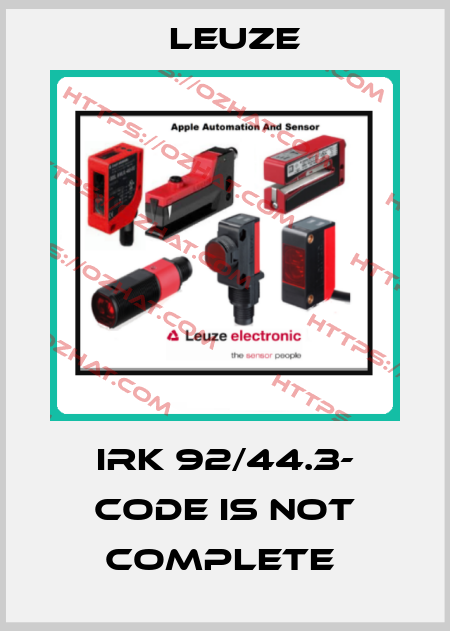 IRK 92/44.3- code is not complete  Leuze