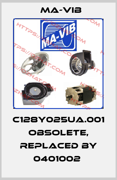 C128Y025UA.001 Obsolete, replaced by 0401002  MA-VIB