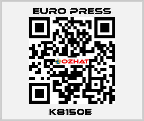 K8150E  Euro Press