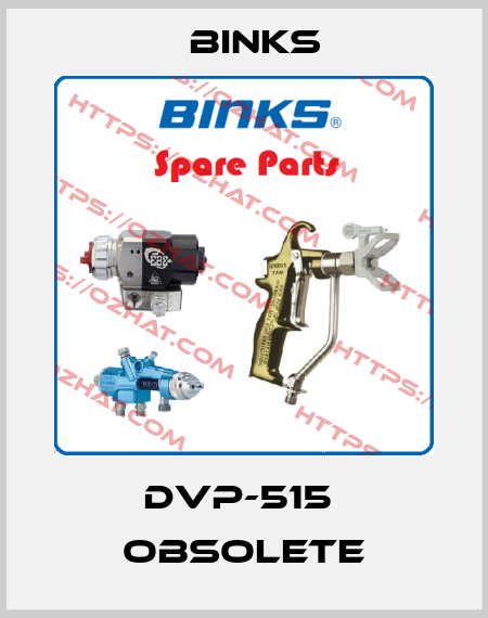 DVP-515  Obsolete Binks